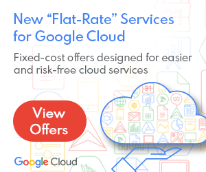 New "Flat-Rate" Services for Google Cloud - View Offers
