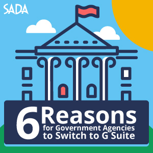 6 Reasons for Government Agencies to Switch to G Suite