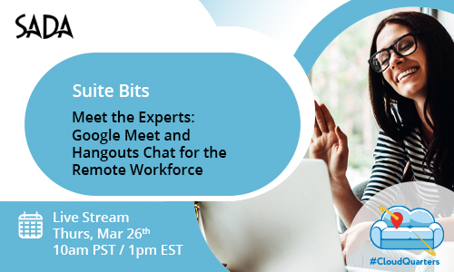 #CloudQuarters Suite Bits: Meet the Experts: Hangouts Meet & Chat Live Stream