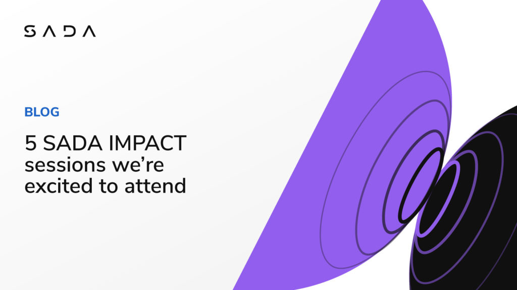 5 SADA IMPACT sessions we're excited to attend