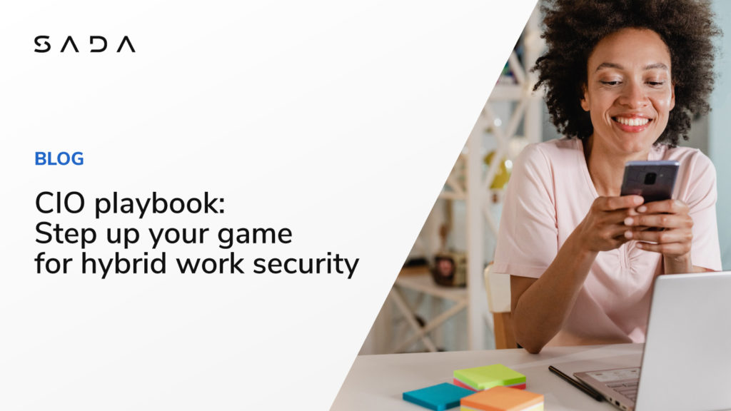 CIO playbook: Step up your game for hybrid work security