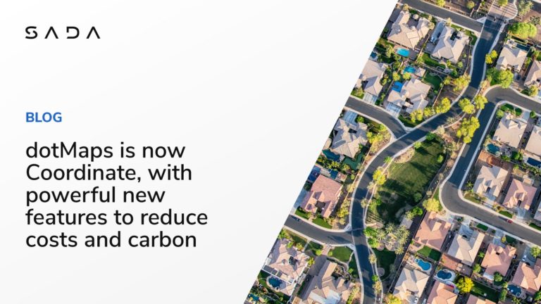 dotMaps is now Coordinate, with powerful new features to reduce costs and carbon