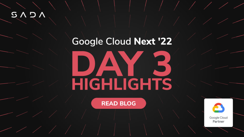 Google Cloud Next '22 Day 3 Highlights