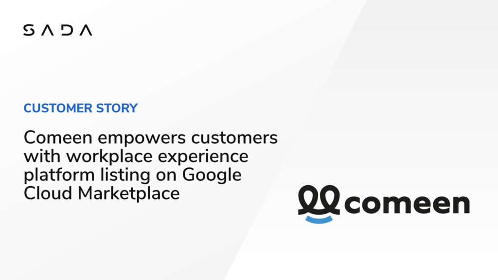 Customer Story - Comeen empowers customers with workplace experience platform listing on Google Cloud Marketplace