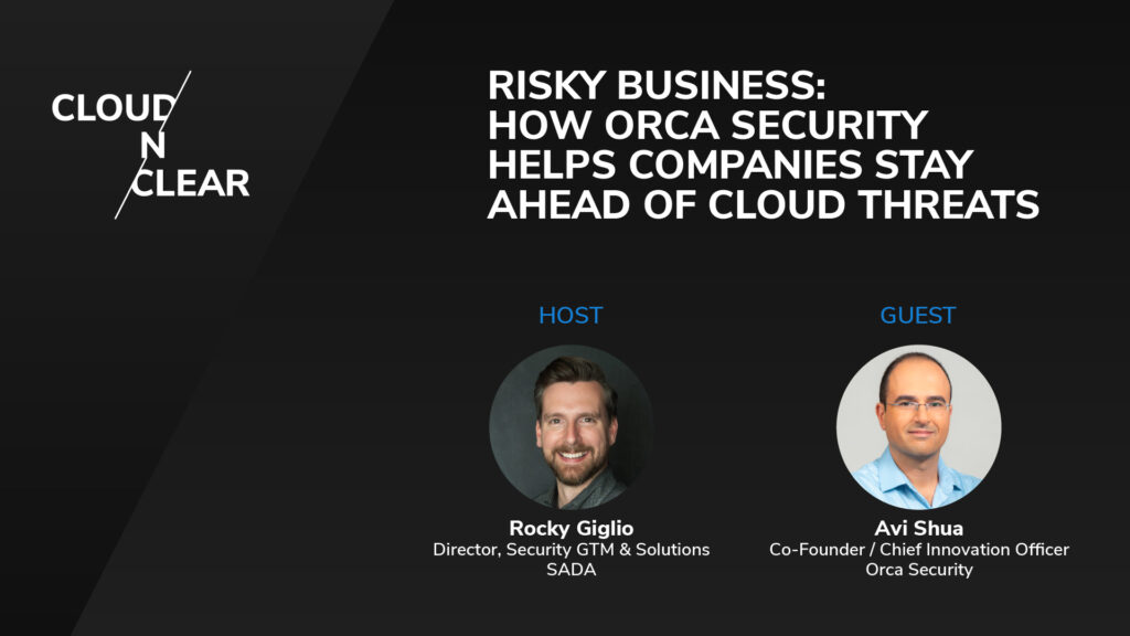 Risky Business: How Orca Security Helps Companies