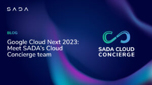 Google Cloud Next 2023: Meet SADA’s Cloud Concierge team